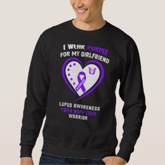 I Wear Purple For My Girlfriend Lupus Awareness Sweatshirt