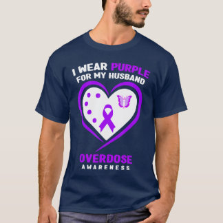 I Wear Purple For My Hus Overdose Awareness T-Shirt