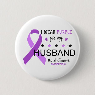 I Wear Purple For My Husband Alzheimer Awareness Button