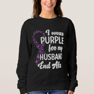 I Wear Purple For My Husband End Alz Alzheimer Awa Sweatshirt
