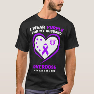 I Wear Purple For My Husband Overdose Awareness  T-Shirt