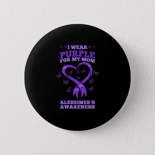I Wear Purple For My Mom Alzheimers Awareness Button