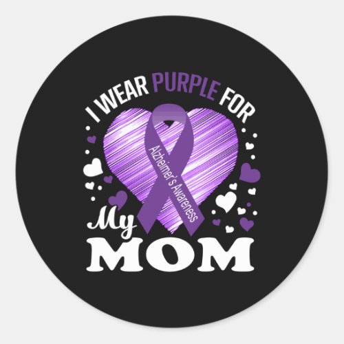 I Wear Purple For My Mom Alzheimers Awareness Classic Round Sticker