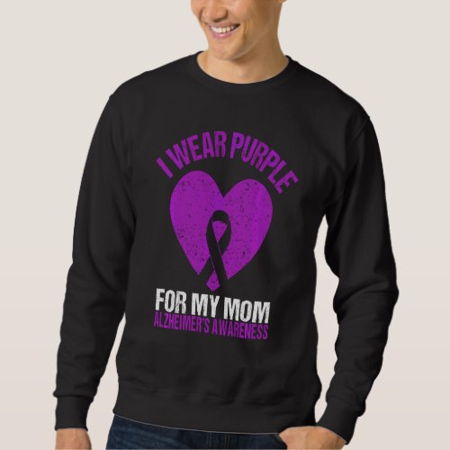 I Wear Purple For My Mom Alzheimers Awareness Son  Sweatshirt