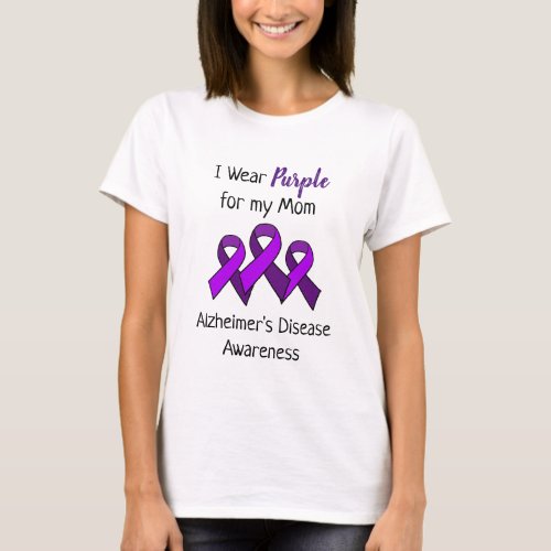 I Wear Purple for My Mom Alzheimers Disease  T_Shirt