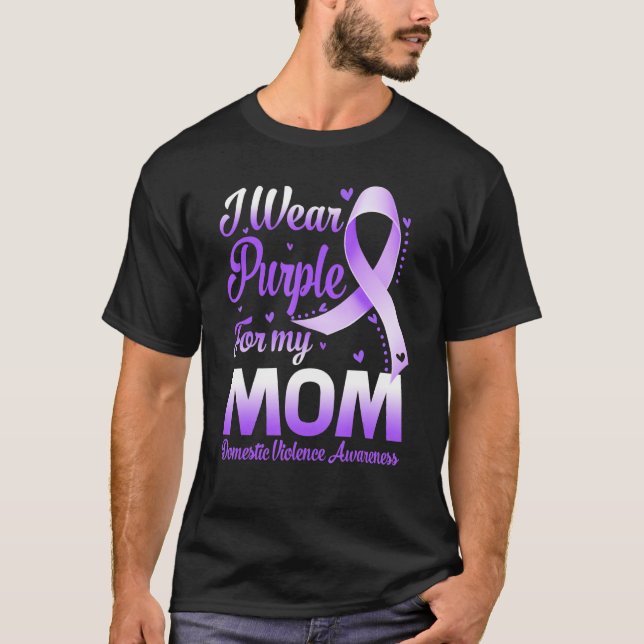 I Wear Purple For My Mom Domestic Violence Awarene T-Shirt (Front)