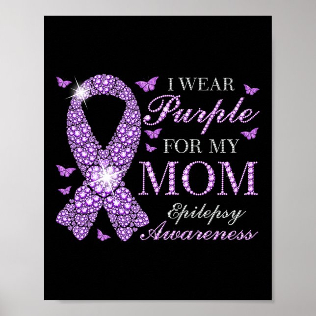 I Wear Purple For My Mom Epilepsy Awareness Purple Poster (Front)