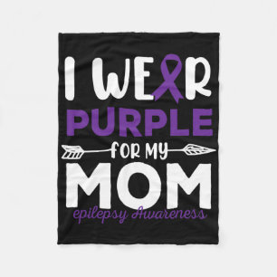 I Wear Purple For My Mom Epilepsy Awareness Quotes Fleece Blanket