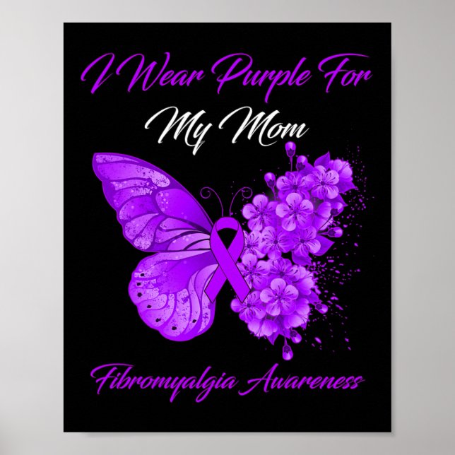 I Wear Purple For My Mom Fibromyalgia Warrior  Poster (Front)