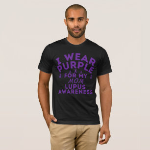 I Wear Purple For My Mom Lupus Awareness Custom T-Shirt