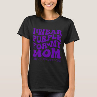 I Wear Purple For My Mom Lupus Awareness Groovy T-Shirt