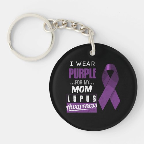 I Wear Purple For My Mom Lupus Awareness Keychain