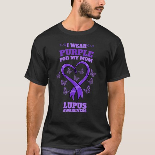 I Wear Purple For My Mom Lupus Awareness Purple Ri T_Shirt