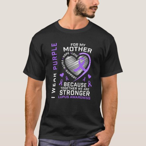 I Wear Purple For My Mom Lupus Awareness Ribbon He T_Shirt