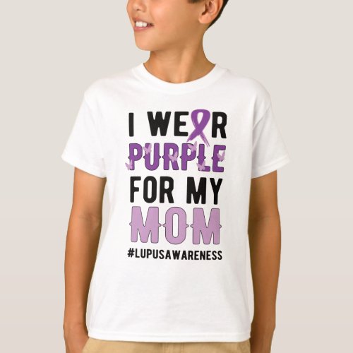 I Wear Purple For My Mom Lupus Warrior Awareness T_Shirt