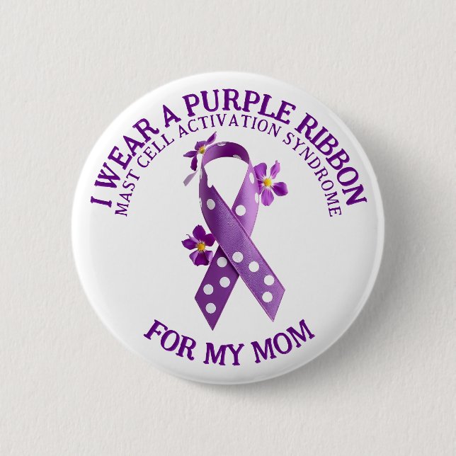 I Wear Purple for my Mom | MCAS Mast Cell  Button (Front)