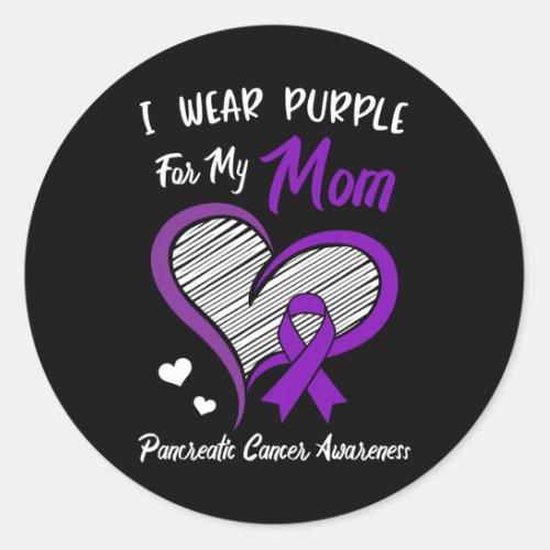 I Wear Purple For My Mom Pancreatic Cancer Awarene Classic Round Sticker