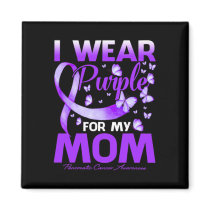 I Wear Purple For My Mom Pancreatic Cancer Awarene Magnet