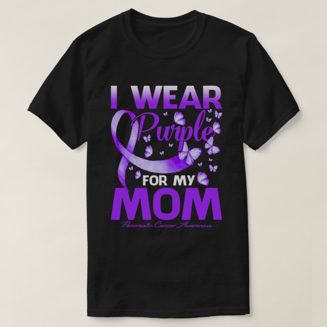 I Wear Purple For My Mom Pancreatic Cancer Awarene T-Shirt (Design Front)