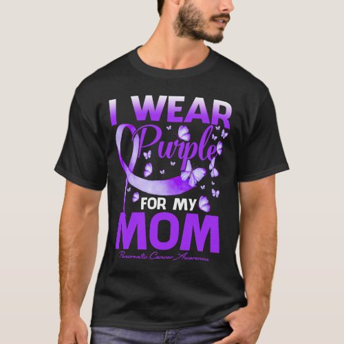 I Wear Purple For My Mom Pancreatic Cancer Awarene T_Shirt