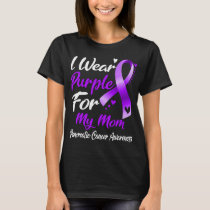 I Wear Purple For My Mom Pancreatic Cancer  T-Shirt