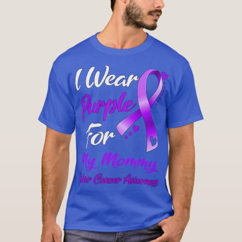 I Wear Purple For MY MOMMY Vulvar Cancer Awareness T_Shirt