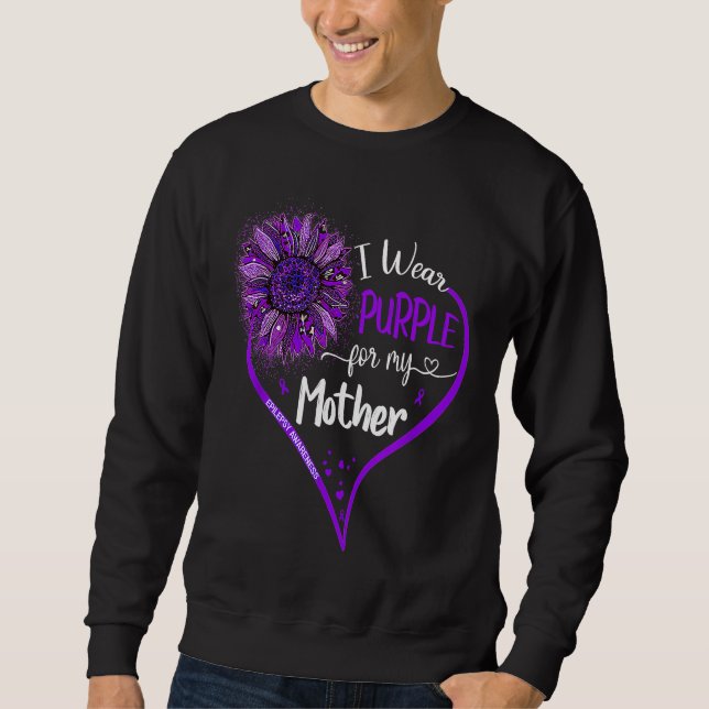 I Wear Purple For My Mother Epilepsy Awareness Sun Sweatshirt (Front)