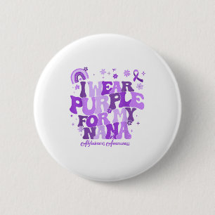 I wear purple for my nana dementia alzheimer's awa button