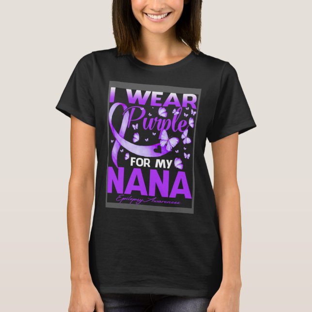 I Wear Purple For My Nana Epilepsy Awareness T-Shirt (Front)