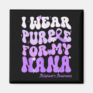 I Wear Purple For My Nana Heimers Awareness Suprt  Magnet