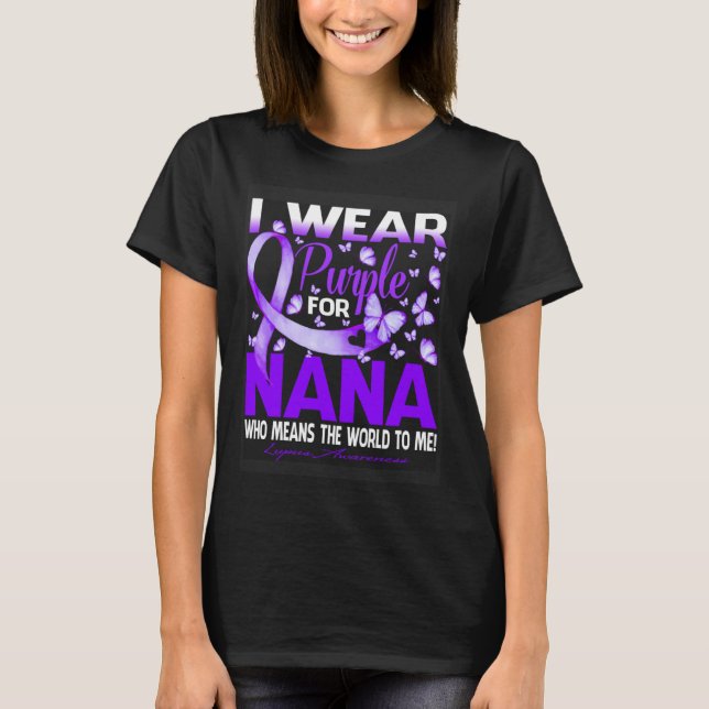 I Wear Purple For My Nana Lupus Awareness T-Shirt (Front)
