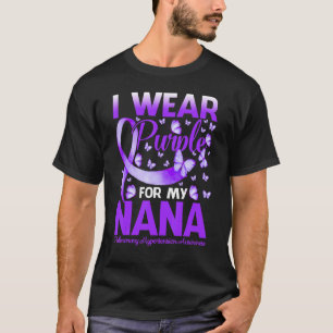 I Wear Purple For My Nana Pulmonary Hypertension A T-Shirt