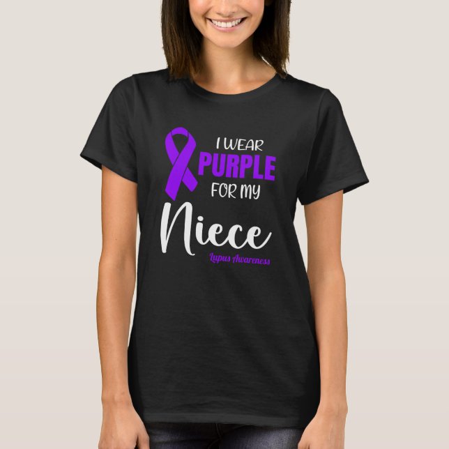 I Wear Purple For My Niece for Lupus Awareness T-Shirt (Front)