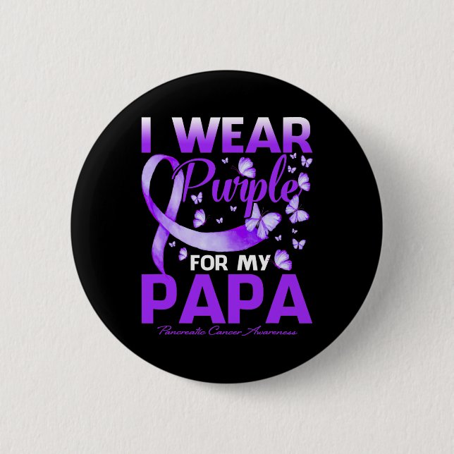 I Wear Purple For My Papa Pancreatic Cancer Awaren Button (Front)