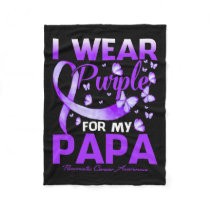 I Wear Purple For My Papa Pancreatic Cancer Awaren Fleece Blanket