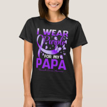 I Wear Purple For My Papa Pancreatic Cancer Awaren T-Shirt