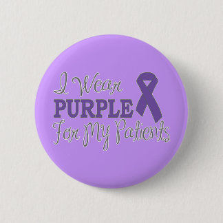 I Wear Purple For My Patients (Purple Ribbon) Button