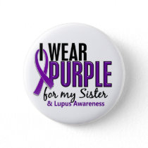 I Wear Purple For My Sister 10 Lupus Button