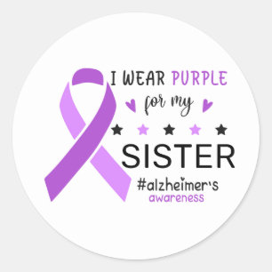 I Wear Purple For My Sister Alzheimer Awareness Classic Round Sticker
