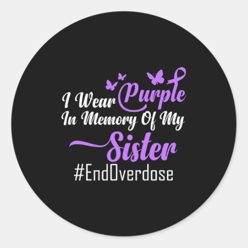 I wear Purple for my Sister _ endoverdose Classic Round Sticker