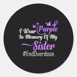 I wear Purple for my Sister - #endoverdose Classic Round Sticker