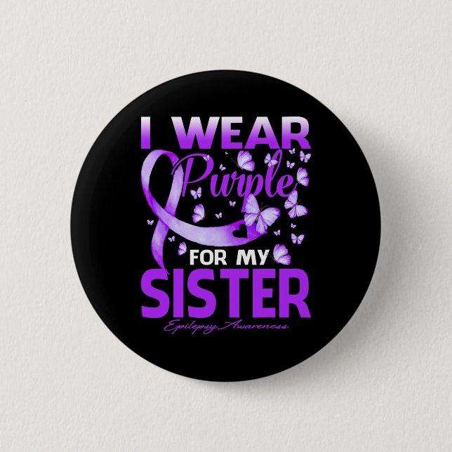 I Wear Purple For My Sister Epilepsy Awareness  Button (Front)