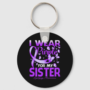 I Wear Purple For My Sister Epilepsy Awareness  Keychain