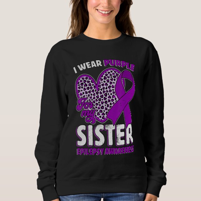 I Wear Purple For My Sister Epilepsy Awareness Leo Sweatshirt (Front)