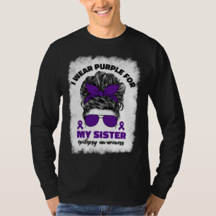 I Wear Purple For My Sister Epilepsy Awareness Mon T-Shirt