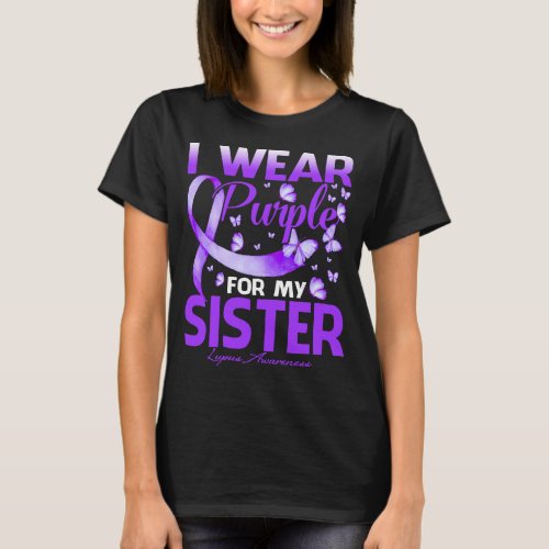 I Wear Purple For My Sister Lupus Awareness Gift T_Shirt