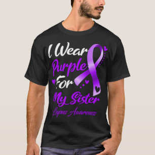 I Wear Purple For My Sister Lupus Awareness T-Shirt