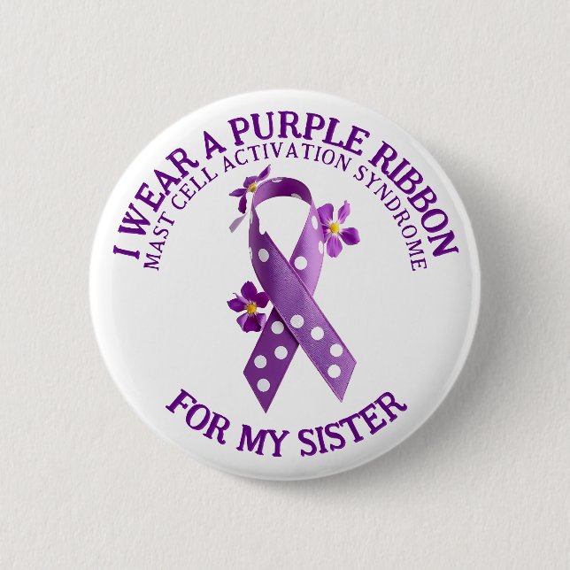I Wear Purple for my Sister | MCAS Mast Cell  Button (Front)