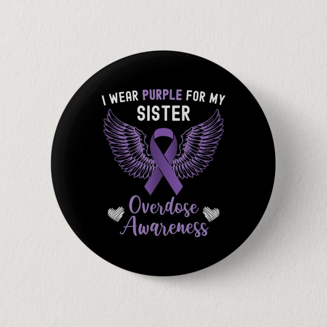I Wear Purple For My Sister Overdose Awareness  Button (Front)