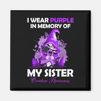 I Wear Purple For My Sister Overdose Awareness Mon Magnet